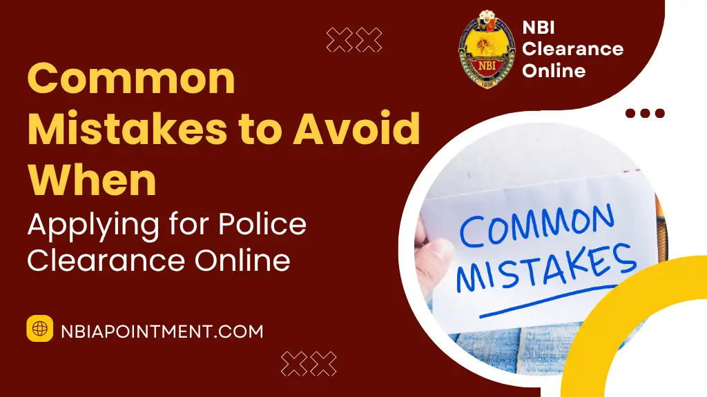 Mistakes to Avoid When Applying for Police Clearance